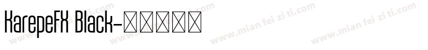 KarepeFX Black字体转换